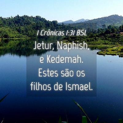 Picture 04 - 1 Crônicas 1:31 BSL - Jetur, Naphish, e Kedemah. Estes são os filhos - Bible Verse Picture