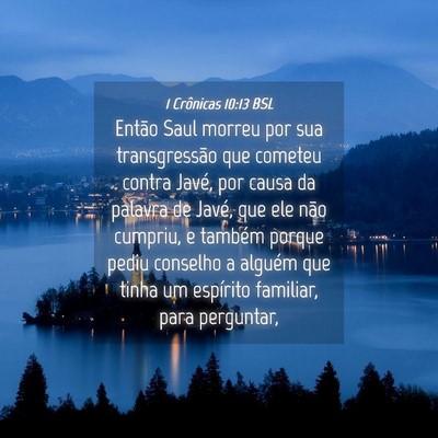 Picture 04 - 1 Crônicas 10:13 BSL - Então Saul morreu por sua transgressão que - Bible Verse Picture