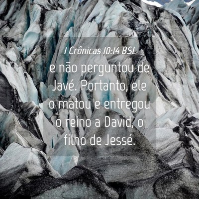 Picture 04 - 1 Crônicas 10:14 BSL - e não perguntou de Javé. Portanto, ele o matou - Bible Verse Picture