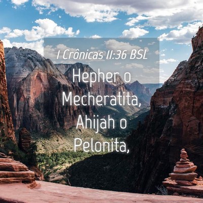 Picture 04 - 1 Crônicas 11:36 BSL - Hepher o Mecheratita, Ahijah o - Bible Verse Picture