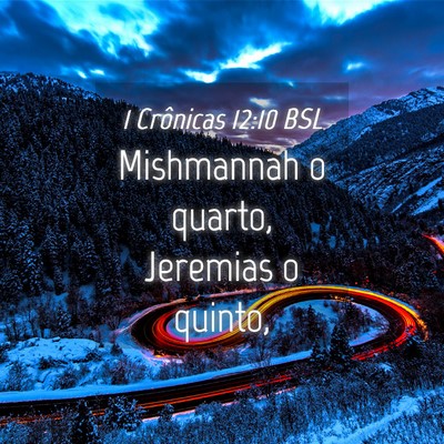 Picture 04 - 1 Crônicas 12:10 BSL - Mishmannah o quarto, Jeremias o - Bible Verse Picture