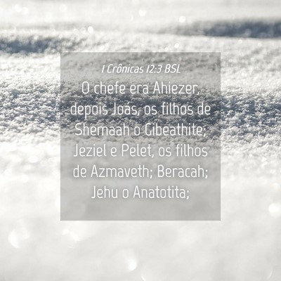 Picture 04 - 1 Crônicas 12:3 BSL - O chefe era Ahiezer, depois Joás, os filhos de - Bible Verse Picture