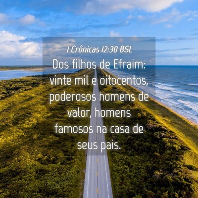 Picture 04 - 1 Crônicas 12:30 BSL - Dos filhos de Efraim: vinte mil e oitocentos, - Bible Verse Picture