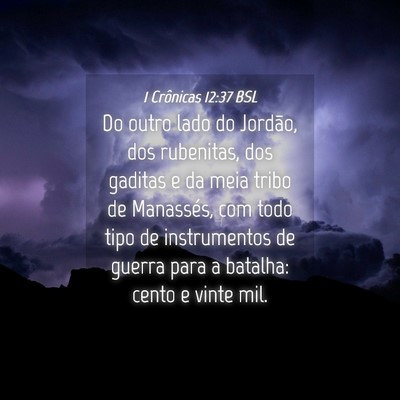 Picture 04 - 1 Crônicas 12:37 BSL - Do outro lado do Jordão, dos rubenitas, dos - Bible Verse Picture