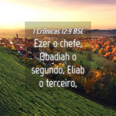 Picture 04 - 1 Crônicas 12:9 BSL - Ezer o chefe, Obadiah o segundo, Eliab o - Bible Verse Picture