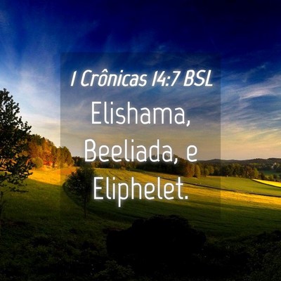 Picture 04 - 1 Crônicas 14:7 BSL - Elishama, Beeliada, e - Bible Verse Picture