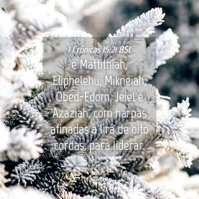 Picture 04 - 1 Crônicas 15:21 BSL - e Mattithiah, Eliphelehu, Mikneiah, Obed-Edom, - Bible Verse Picture