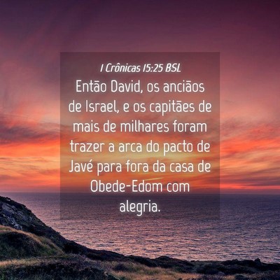 Picture 04 - 1 Crônicas 15:25 BSL - Então David, os anciãos de Israel, e os - Bible Verse Picture