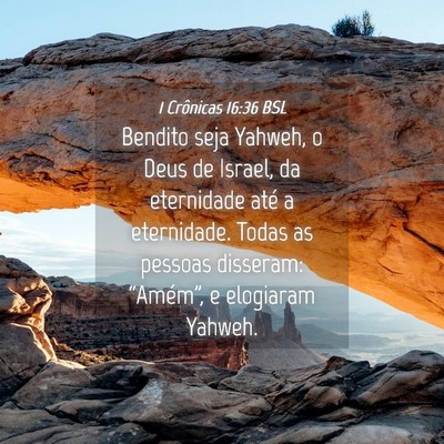 Picture 04 - 1 Crônicas 16:36 BSL - Bendito seja Yahweh, o Deus de Israel, da - Bible Verse Picture