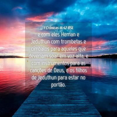 Picture 04 - 1 Crônicas 16:42 BSL - e com eles Heman e Jeduthun com trombetas e - Bible Verse Picture
