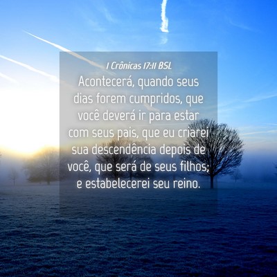 Picture 04 - 1 Crônicas 17:11 BSL - Acontecerá, quando seus dias forem cumpridos, - Bible Verse Picture