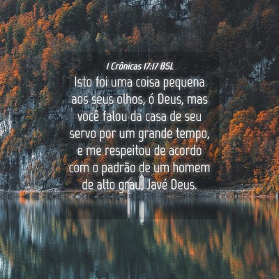 Picture 04 - 1 Crônicas 17:17 BSL - Isto foi uma coisa pequena aos seus olhos, ó - Bible Verse Picture