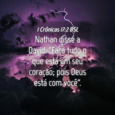Picture 04 - 1 Crônicas 17:2 BSL - Nathan disse a David: “Faça tudo o que está - Bible Verse Picture
