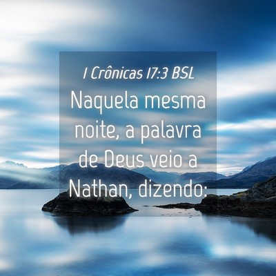 Picture 04 - 1 Crônicas 17:3 BSL - Naquela mesma noite, a palavra de Deus veio a - Bible Verse Picture