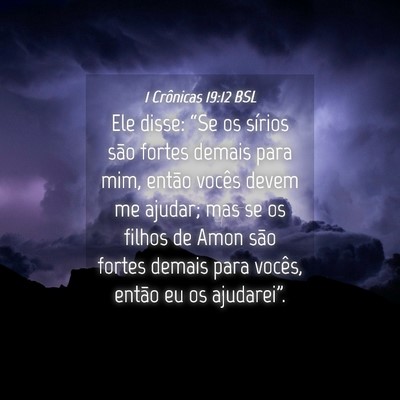 Picture 04 - 1 Crônicas 19:12 BSL - Ele disse: “Se os sírios são fortes demais - Bible Verse Picture