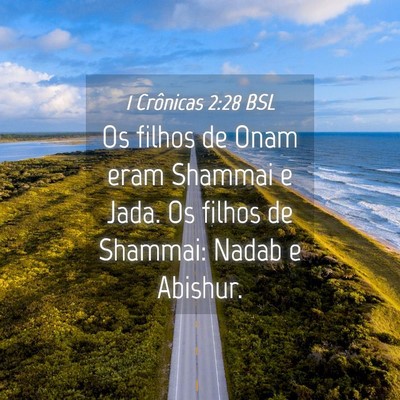 Picture 04 - 1 Crônicas 2:28 BSL - Os filhos de Onam eram Shammai e Jada. Os filhos - Bible Verse Picture