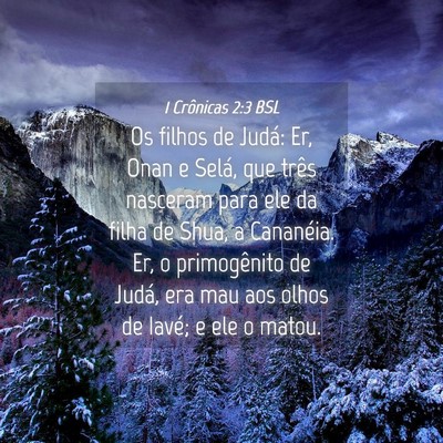 Picture 04 - 1 Crônicas 2:3 BSL - Os filhos de Judá: Er, Onan e Selá, que três - Bible Verse Picture