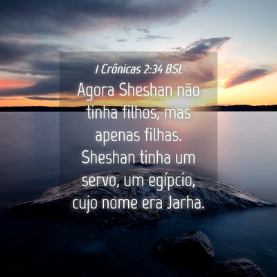 Picture 04 - 1 Crônicas 2:34 BSL - Agora Sheshan não tinha filhos, mas apenas - Bible Verse Picture