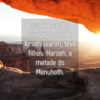 Picture 04 - 1 Crônicas 2:52 BSL - Shobal, o pai de Kiriath Jearim, teve filhos: - Bible Verse Picture