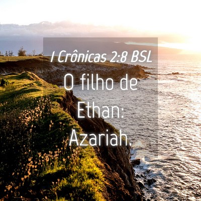 Picture 04 - 1 Crônicas 2:8 BSL - O filho de Ethan: - Bible Verse Picture