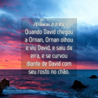 Picture 04 - 1 Crônicas 21:21 BSL - Quando David chegou a Ornan, Ornan olhou e viu - Bible Verse Picture