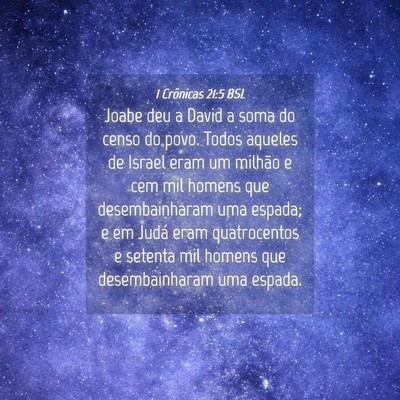 Picture 04 - 1 Crônicas 21:5 BSL - Joabe deu a David a soma do censo do povo. Todos - Bible Verse Picture