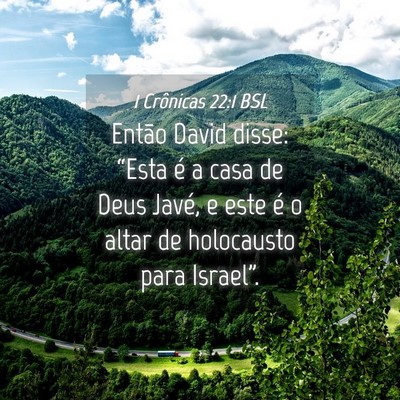 Picture 04 - 1 Crônicas 22:1 BSL - Então David disse: “Esta é a casa de Deus - Bible Verse Picture