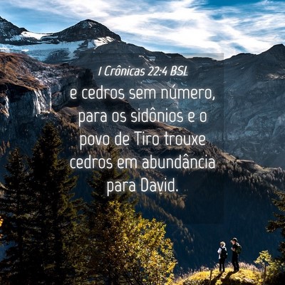 Picture 04 - 1 Crônicas 22:4 BSL - e cedros sem número, para os sidônios e o povo - Bible Verse Picture