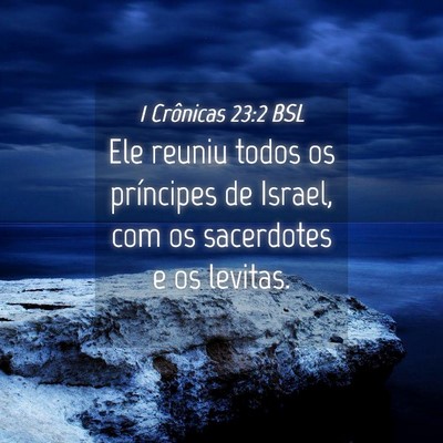 Picture 04 - 1 Crônicas 23:2 BSL - Ele reuniu todos os príncipes de Israel, com os - Bible Verse Picture