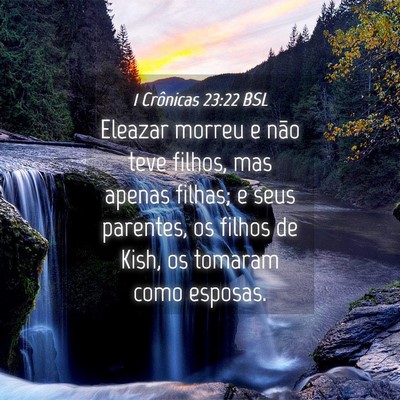 Picture 04 - 1 Crônicas 23:22 BSL - Eleazar morreu e não teve filhos, mas apenas - Bible Verse Picture