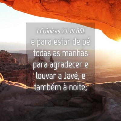 Picture 04 - 1 Crônicas 23:30 BSL - e para estar de pé todas as manhãs para - Bible Verse Picture