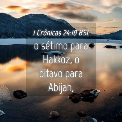 Picture 04 - 1 Crônicas 24:10 BSL - o sétimo para Hakkoz, o oitavo para - Bible Verse Picture