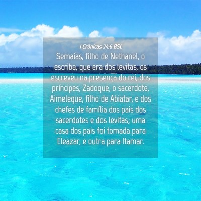 Picture 04 - 1 Crônicas 24:6 BSL - Semaías, filho de Nethanel, o escriba, que era - Bible Verse Picture