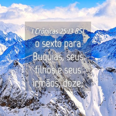 Picture 04 - 1 Crônicas 25:13 BSL - o sexto para Buquias, seus filhos e seus irmãos, - Bible Verse Picture