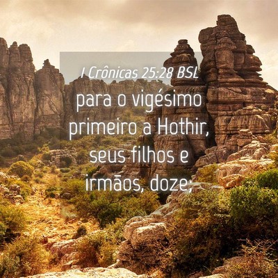 Picture 04 - 1 Crônicas 25:28 BSL - para o vigésimo primeiro a Hothir, seus filhos e - Bible Verse Picture
