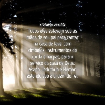 Picture 04 - 1 Crônicas 25:6 BSL - Todos eles estavam sob as mãos de seu pai para - Bible Verse Picture