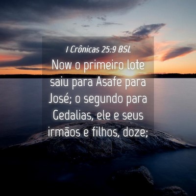 Picture 04 - 1 Crônicas 25:9 BSL - Now o primeiro lote saiu para Asafe para José; o - Bible Verse Picture