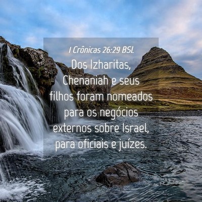 Picture 04 - 1 Crônicas 26:29 BSL - Dos Izharitas, Chenaniah e seus filhos foram - Bible Verse Picture
