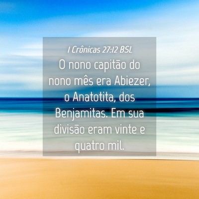 Picture 04 - 1 Crônicas 27:12 BSL - O nono capitão do nono mês era Abiezer, o - Bible Verse Picture