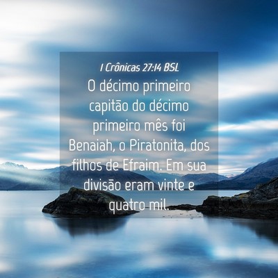 Picture 04 - 1 Crônicas 27:14 BSL - O décimo primeiro capitão do décimo primeiro - Bible Verse Picture