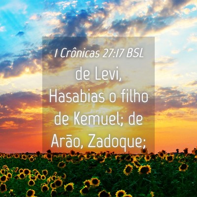 Picture 04 - 1 Crônicas 27:17 BSL - de Levi, Hasabias o filho de Kemuel; de Arão, - Bible Verse Picture