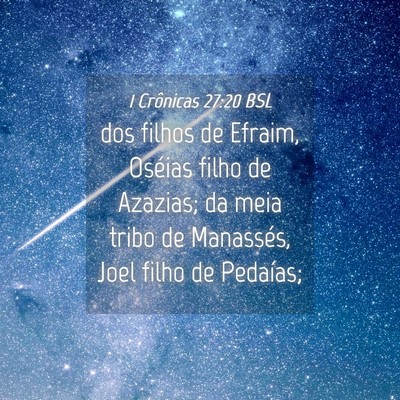 Picture 04 - 1 Crônicas 27:20 BSL - dos filhos de Efraim, Oséias filho de Azazias; - Bible Verse Picture