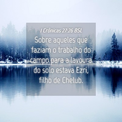 Picture 04 - 1 Crônicas 27:26 BSL - Sobre aqueles que faziam o trabalho do campo para - Bible Verse Picture