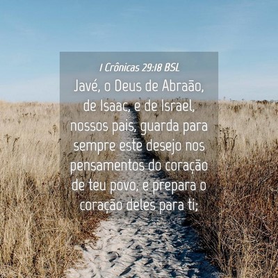 Picture 04 - 1 Crônicas 29:18 BSL - Javé, o Deus de Abraão, de Isaac, e de Israel, - Bible Verse Picture