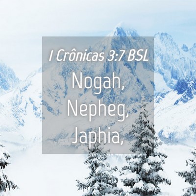 Picture 04 - 1 Crônicas 3:7 BSL - Nogah, Nepheg, - Bible Verse Picture