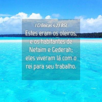 Picture 04 - 1 Crônicas 4:23 BSL - Estes eram os oleiros, e os habitantes de Netaim - Bible Verse Picture