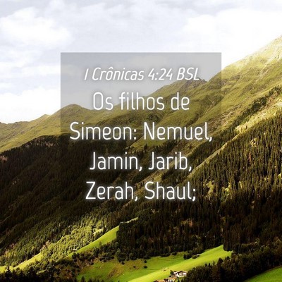 Picture 04 - 1 Crônicas 4:24 BSL - Os filhos de Simeon: Nemuel, Jamin, Jarib, Zerah, - Bible Verse Picture