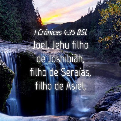 Picture 04 - 1 Crônicas 4:35 BSL - Joel, Jehu filho de Joshibiah, filho de Seraías, - Bible Verse Picture