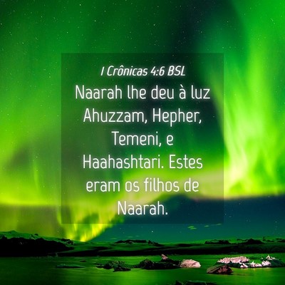 Picture 04 - 1 Crônicas 4:6 BSL - Naarah lhe deu à luz Ahuzzam, Hepher, Temeni, e - Bible Verse Picture