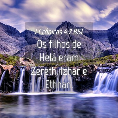 Picture 04 - 1 Crônicas 4:7 BSL - Os filhos de Helá eram Zereth, Izhar e - Bible Verse Picture